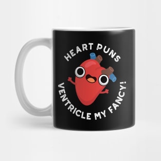 Heart Puns Ventricle My Fancy Funny Anatomy Pun Mug